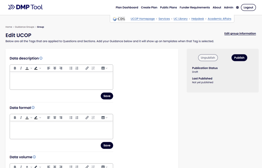 Screenshot of the DMP Tool website showing a page editing a Guidance Group called "UCOP."  The tags of Data Description, Data format, and Data Volume are visibile, with a text box under each where admins can entered formatted text.  The right sidebar shows the publication status of Draft and has a button to Publish once guidance is ready.